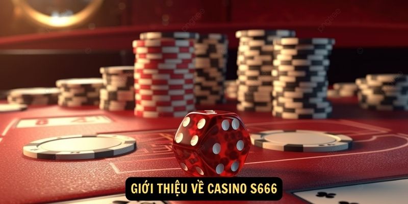 Giới thiệu tổng quan casino